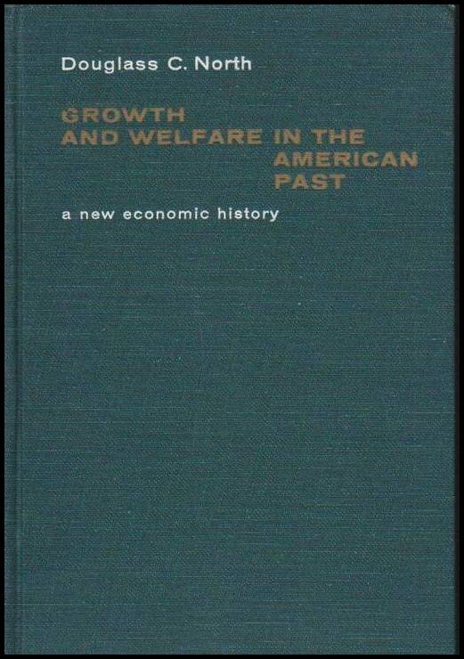 North, Douglass C. | Growth and Welfare in the American past : A new economic history