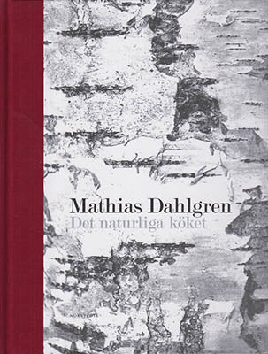 Dahlgren, Mathias | Linder, Jens | Det naturliga köket