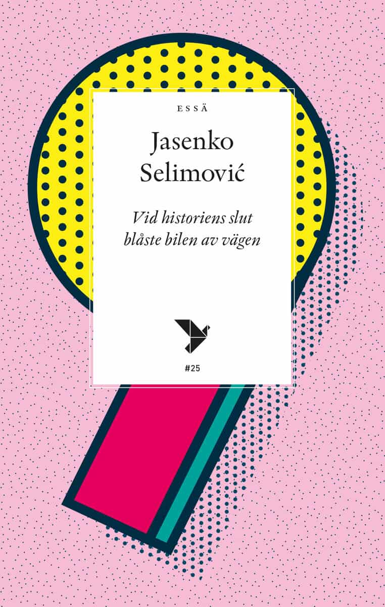 Selimovic, Jasenko | Vid historiens slut blåste bilen av vägen