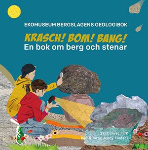 Falk, Bisse | Krasch, bom, bang : En bok om berg och stenar