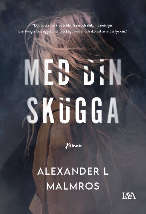 Malmros, Alexander L. | Med din skugga