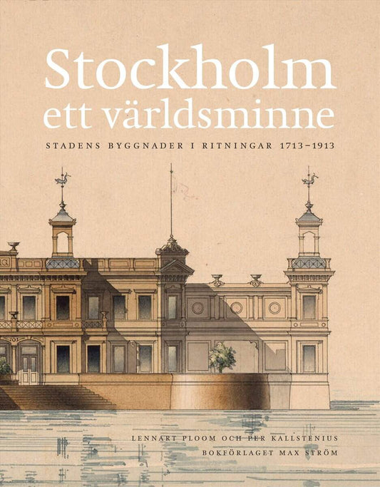 Kallstenius, Per | Ploom, Lennart | Stockholm : Ett världsminne