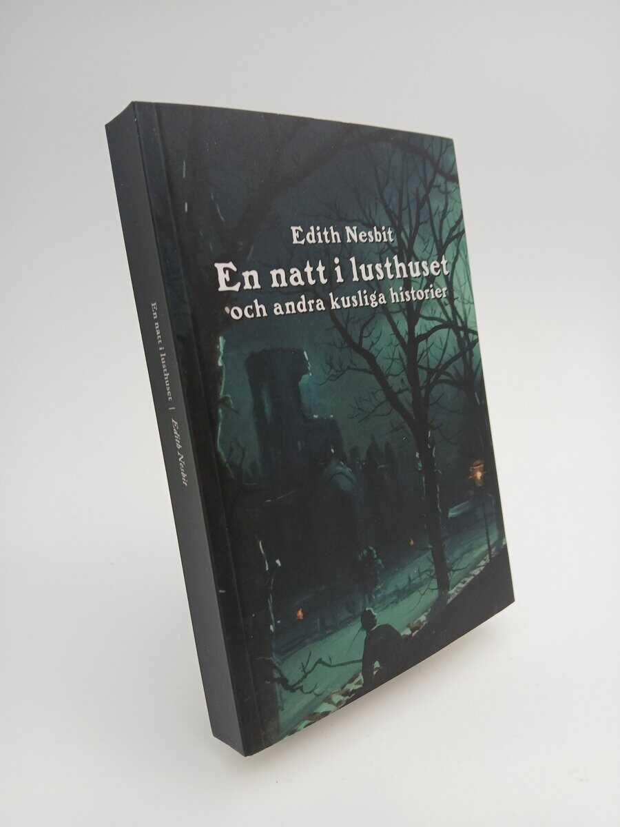 Nesbit, Edith | En natt i lusthuset : Och andra kusliga historier