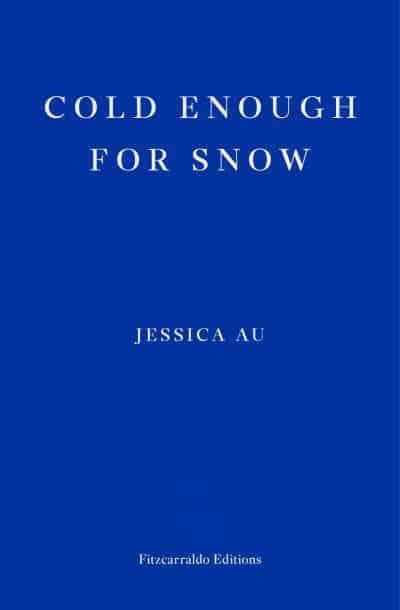 Au, Jessica | Cold Enough for Snow