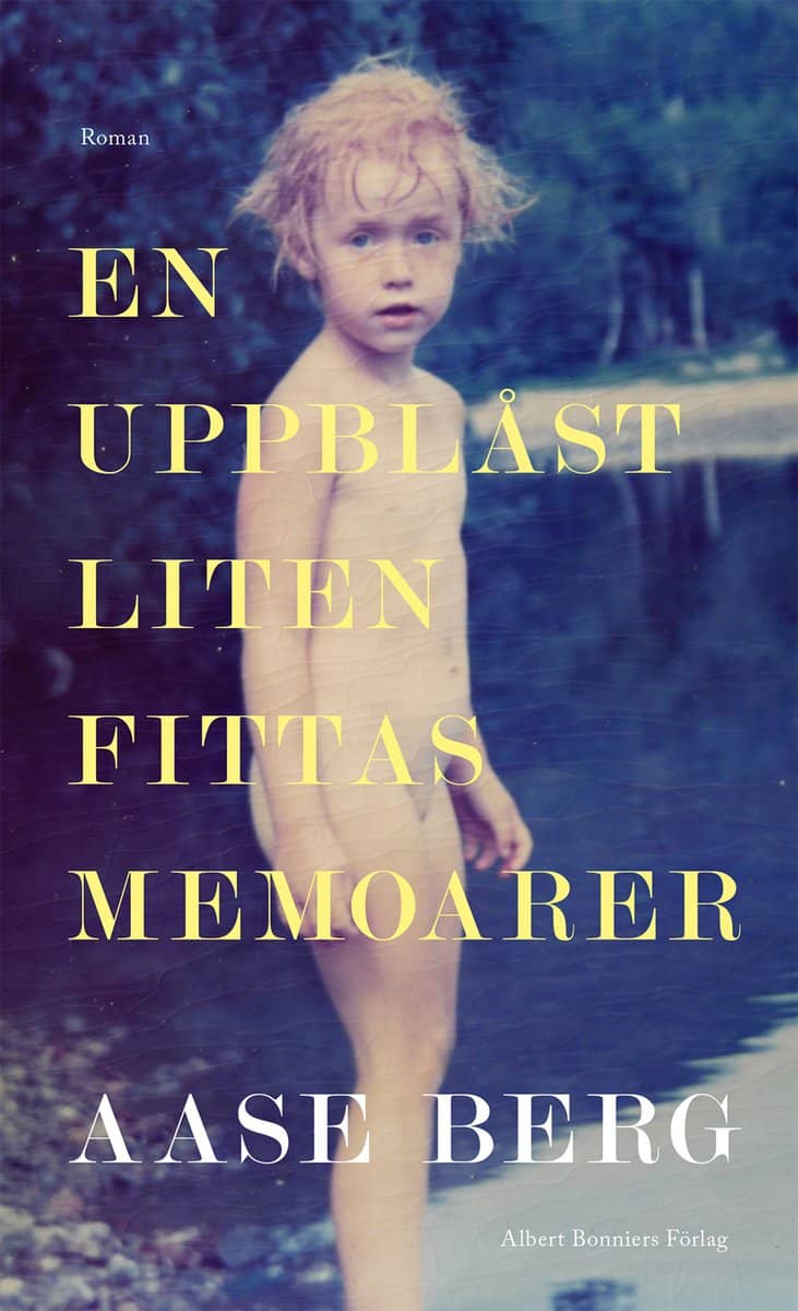 Berg, Aase | En uppblåst liten fittas memoarer