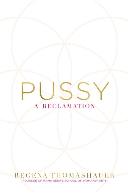 Thomashauer, Regena | Pussy : A reclamation