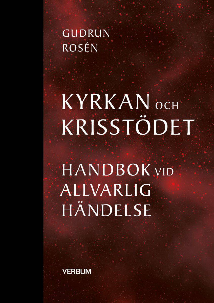 Rosén, Gudrun | Kyrkan och krisstödet : Handbok vid allvarlig händelse