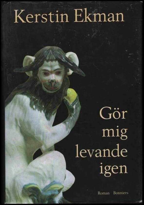 Ekman, Kerstin | Gör mig levande igen