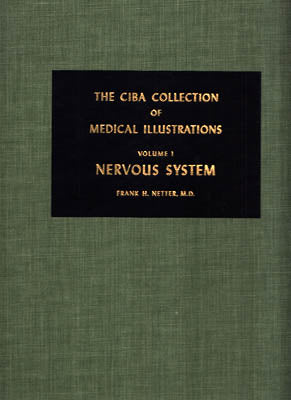 Netter, Frank H. | The CIBA Collection of Medical Illustrations : Volume 1 Nervous System