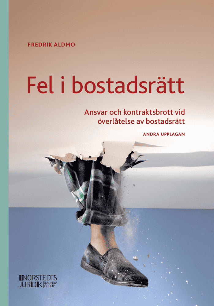 Aldmo, Fredrik | Fel i bostadsrätt : Ansvar och kontraktsbrott vid överlåtelse av bostadsrät