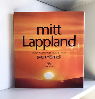 Hörnell, Sven | Mitt Lappland : Sarek Kebnekaise Torne träsk