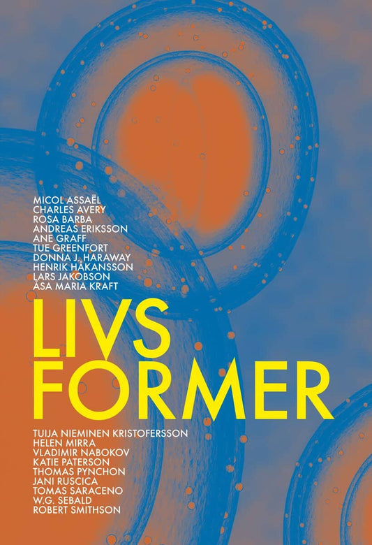 Jakobson, Lars | Nieminen Kristofersson, Tuija | Sebald, W. G. | Nabokov, Vladimir | Kraft, Åsa Maria | Livsformer / Lif...