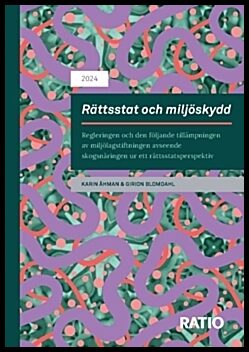 Åhman, Karin | Blomdahl, Girion | Rättsstat och miljöskydd : Regleringen och den följande tillämpningen av miljölagstift...