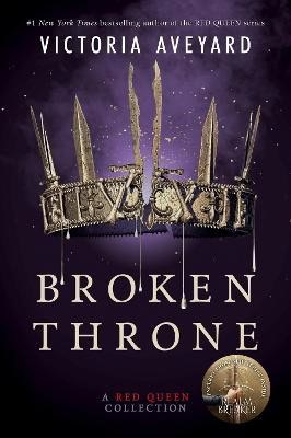 Aveyard, Victoria | Broken Throne : A Red Queen Collection