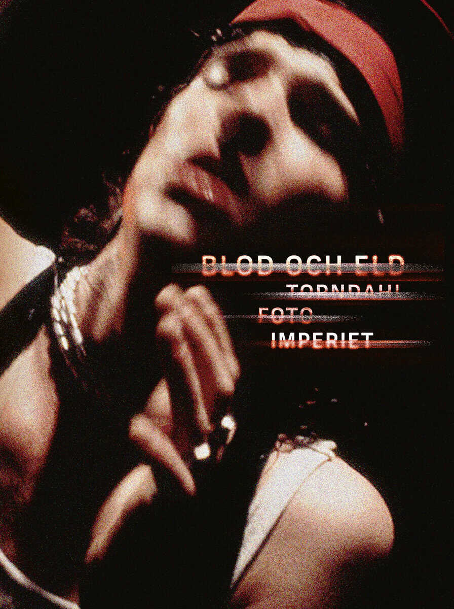 Torndahl, Lars | Blod och eld – Torndahl Foto Imperiet