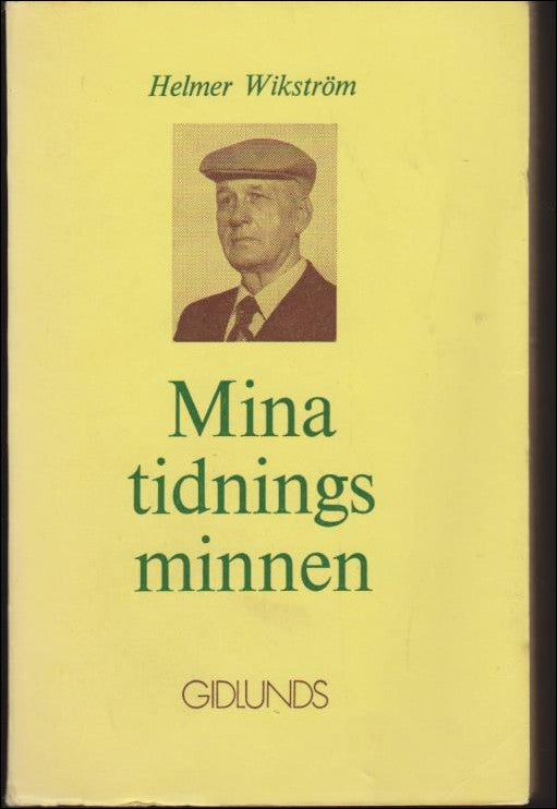 Wikström, Helmer | Mina tidningsminnen