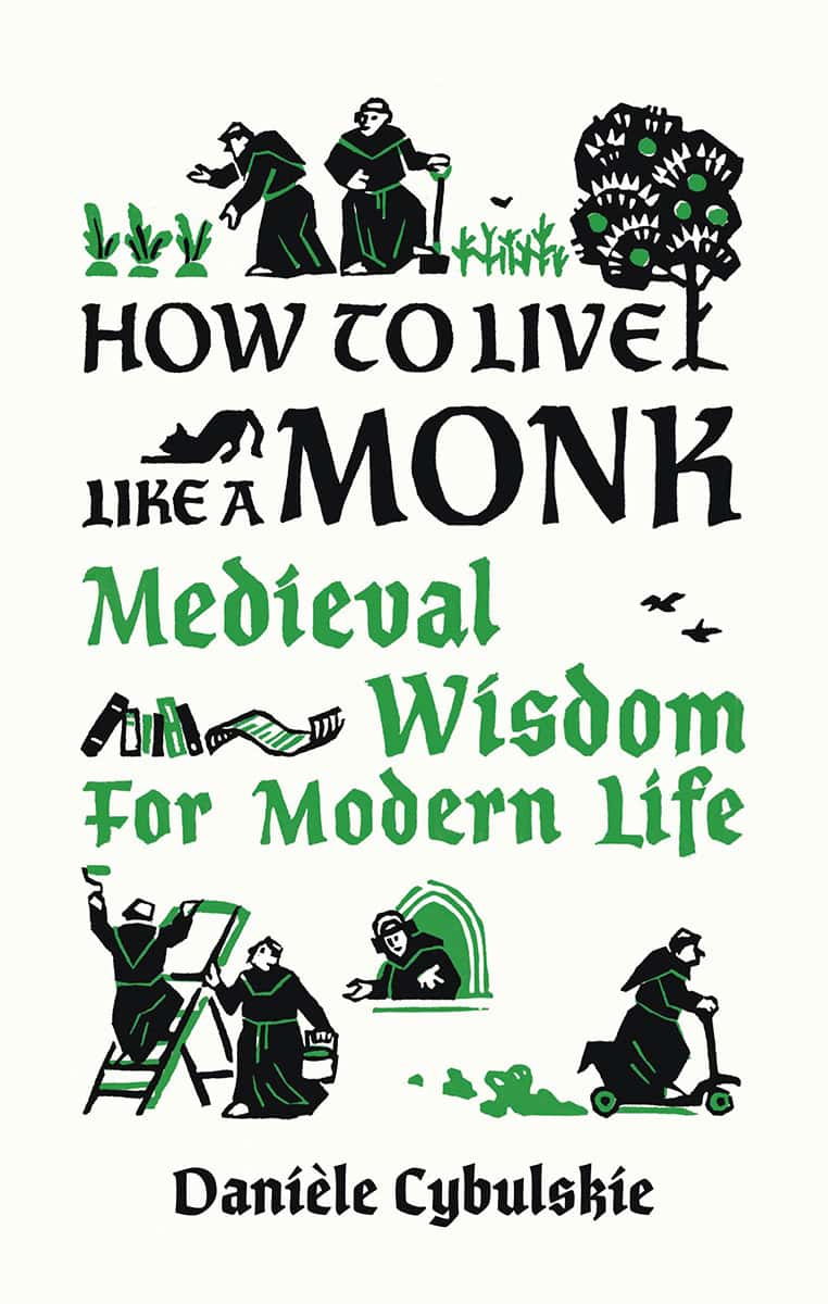 Daniele Cybulskie | How to Live Like a Monk