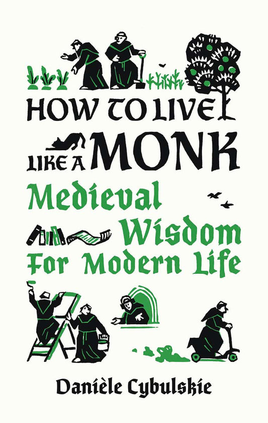 Daniele Cybulskie | How to Live Like a Monk