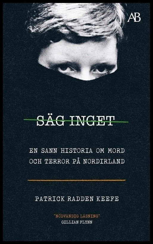 Radden Keefe, Patrick | Säg inget : En sann historia om mord och terror på Nordirland