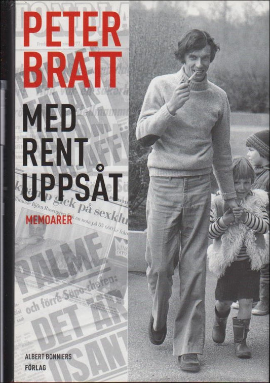 Bratt, Peter | Med rent uppsåt : Memoarer