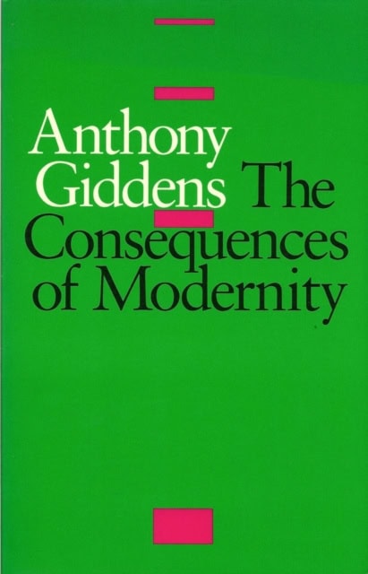 Giddens, Anthony | Consequences of modernity