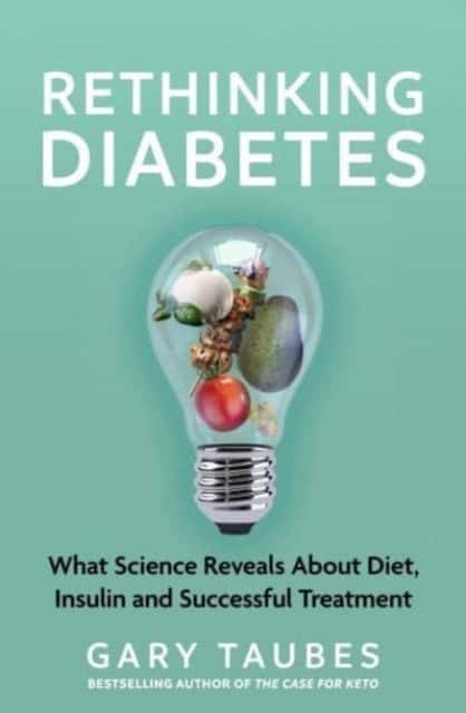 Taubes, Gary | Rethinking Diabetes