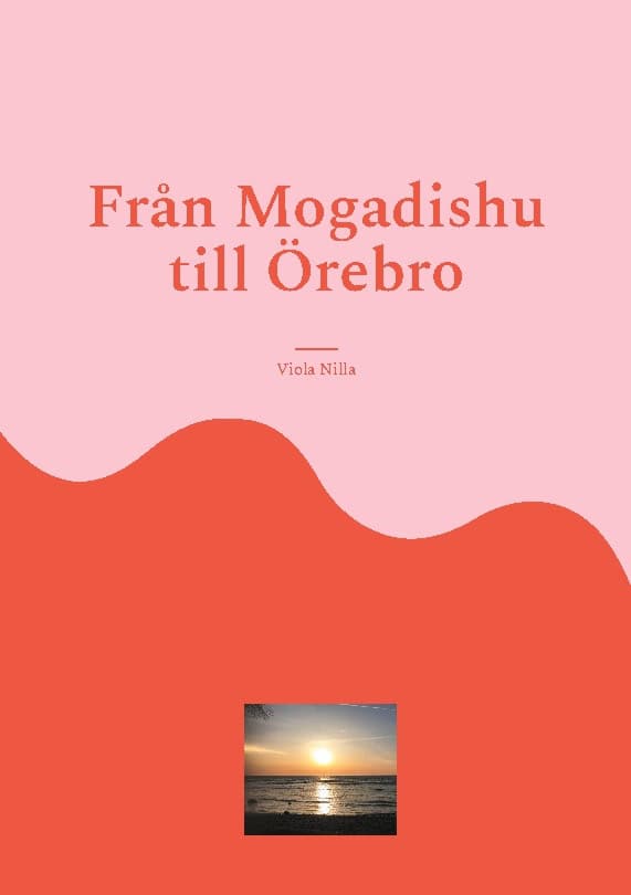 Nilla, Viola | Från Mogadishu till Örebro