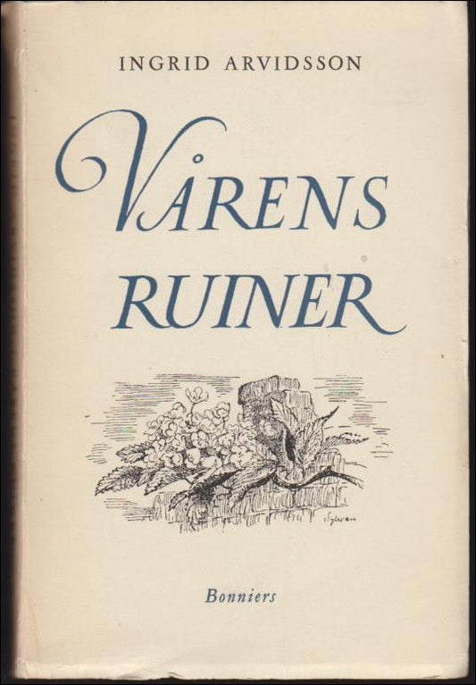 Arvidsson, Ingrid | Vårens ruiner : Noveller