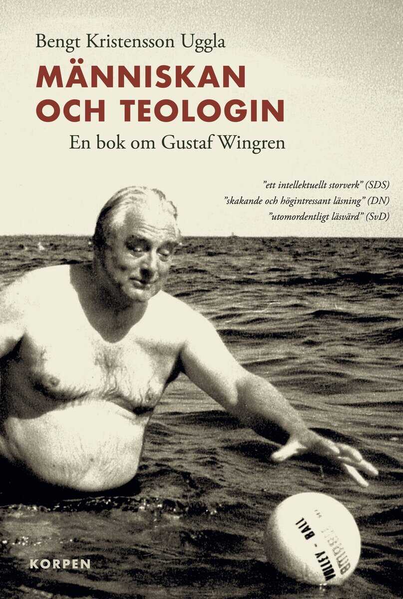 Kristensson Uggla, Bengt | Människan och teologin : En bok om Gustaf Wingren