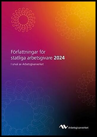Författningar för statliga arbetsgivare 2024 : I urval av Arbetsgivarverket