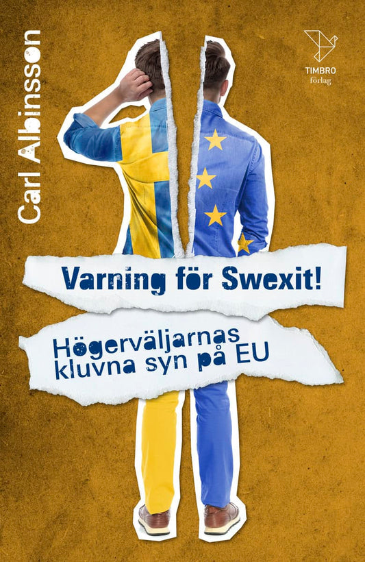 Albinsson, Carl | Varning för Swexit! Högerväljarnas kluvna syn på EU