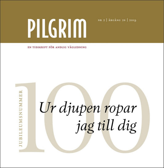 Pilgrim | 2019 / 2 : Ur djupen ropar jag till dig. Jubileumsnummer 100