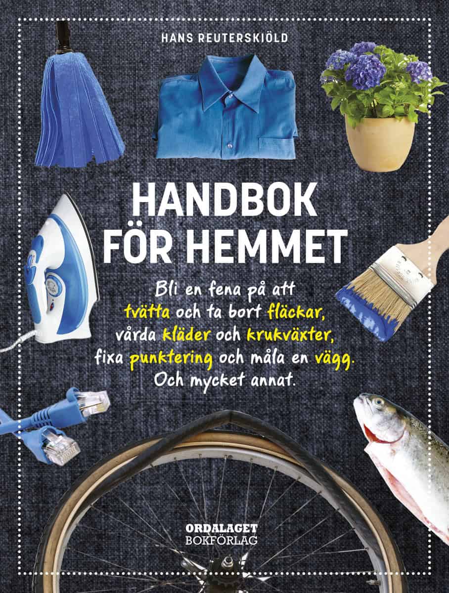 Reuterskiöld, Hans | Handbok för hemmet : Bli en fena på att tvätta och ta bort fläckar