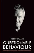 Robert Spillane | Questionable Behaviour : Psychology's Undermining of Personal Responsibility