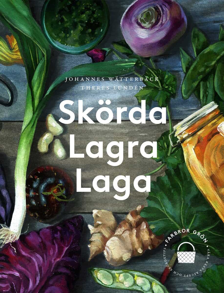Lundén, Theres | Wätterbäck, Johannes | Skörda, lagra, laga