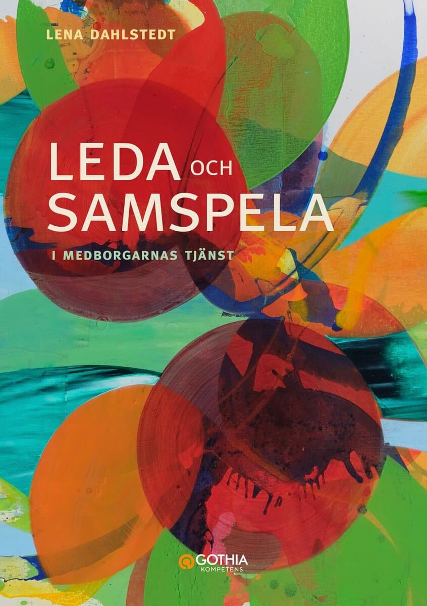 Dahlstedt, Lena | Leda och samspela i medborgarnas tjänst