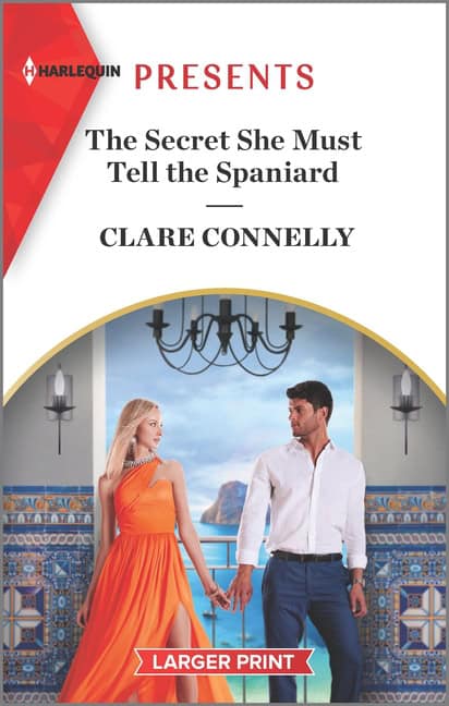 Connelly, Clare | The Secret She Must Tell the Spaniard
