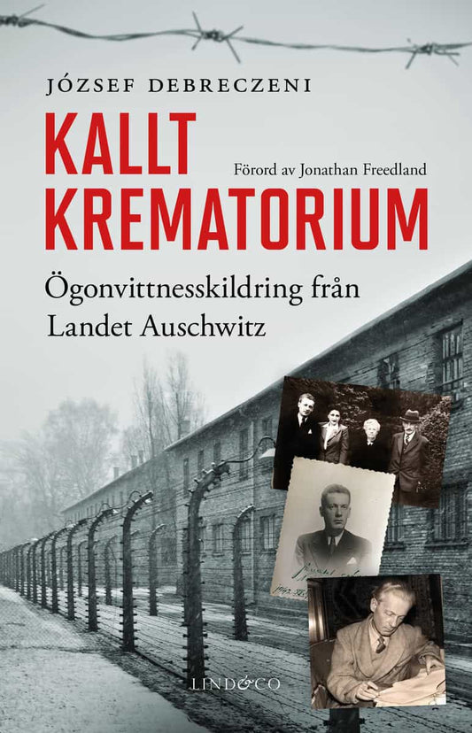 Debreczeni, József | Kallt krematorium : Ögonvittnesskildring från Landet Auschwitz