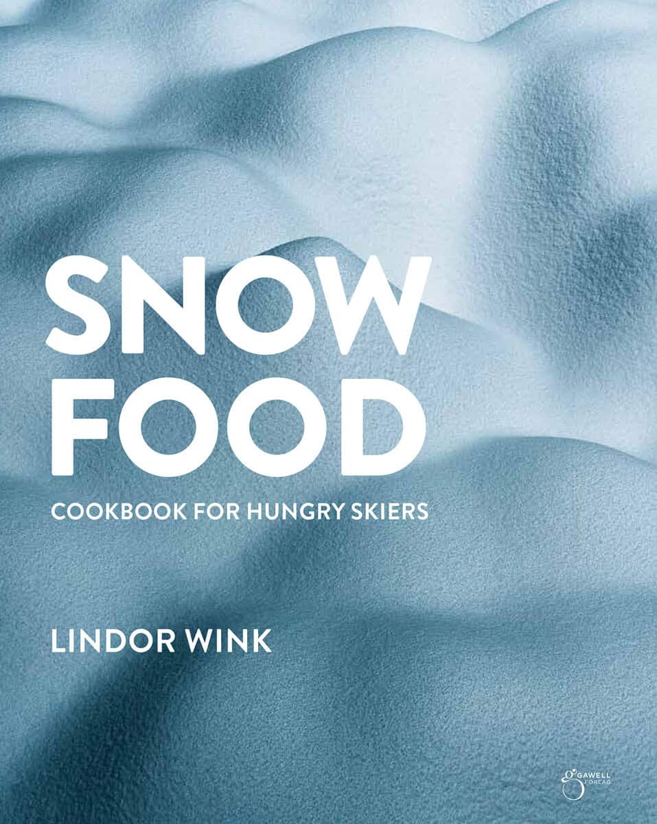 Wink, Lindor | Snowfood : Cookbook for hungry skiers