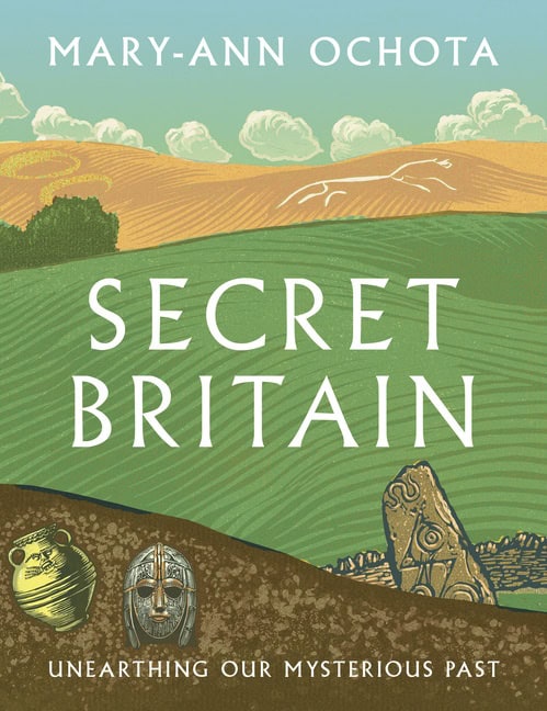 Mary-Ann Ochota | Secret Britain : Unearthing our Mysterious Past