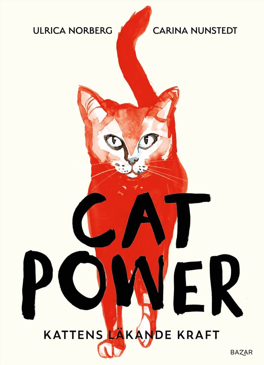 Nunstedt, Carina | Norberg, Ulrica | Cat power : Kattens läkande kraft