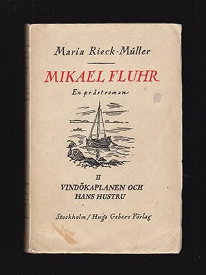 Rieck-Müller, Maria | Mikael Fluhr. En prästroman : Del II Vindökaplanen och hans hustru