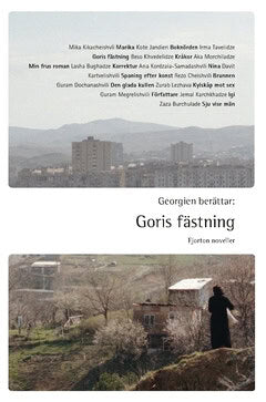 Lezhava, Zurab | Cheishvili, Rezo | et al | Georgien berättar : Goris fästning - fjorton noveller