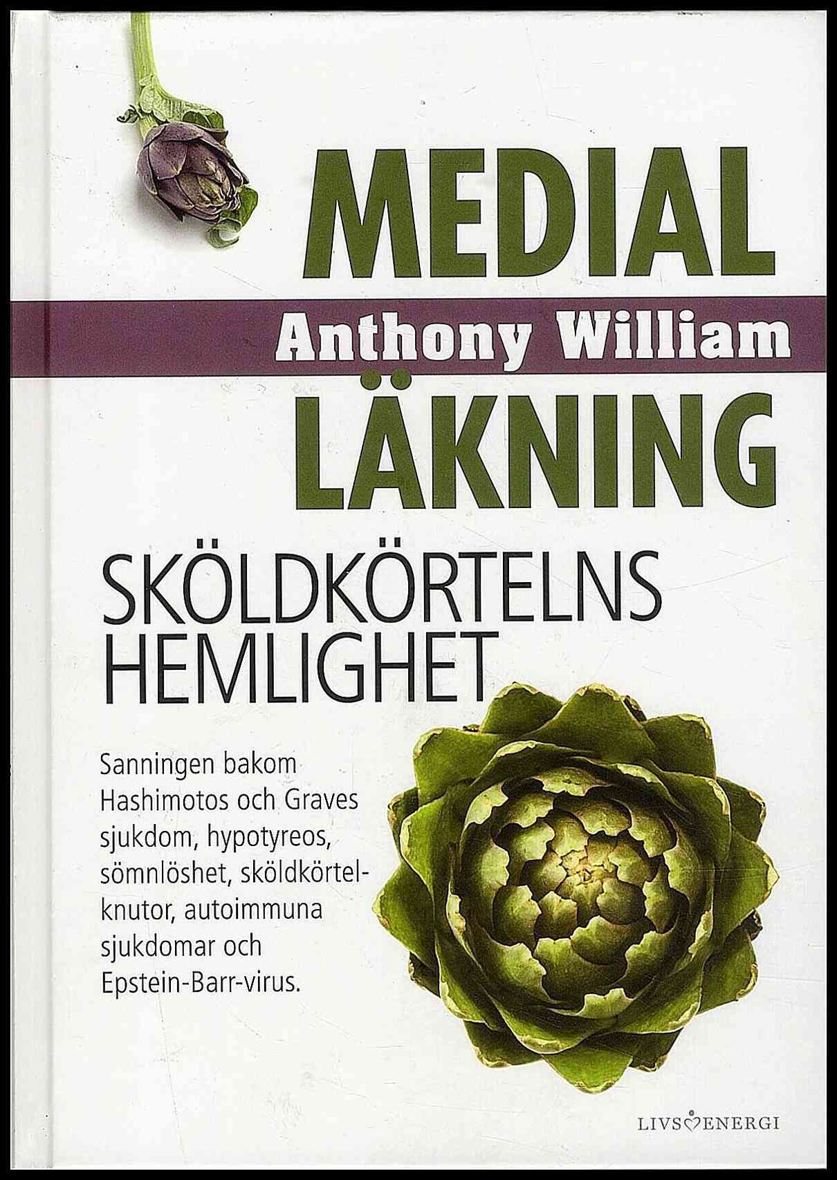 William, Anthony | Medial läkning : Sköldkörtelns hemlighet