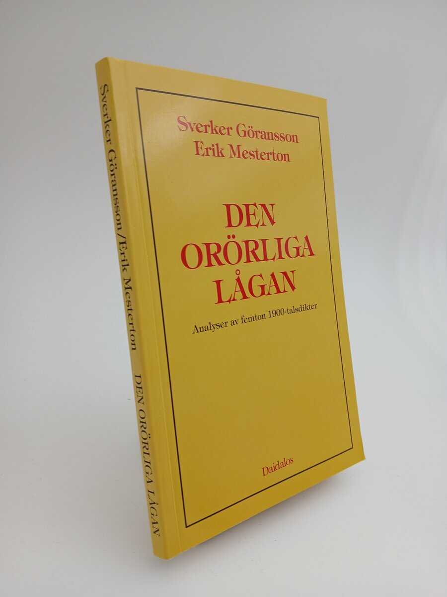 Göransson, Sverker | Den orörliga lågan : Analyser av femton 1900-talsdikter