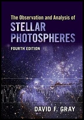 Gray, David F. | The Observation and Analysis of Stellar Photospheres