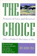Judy Brown | Choice : Seasons of Loss and Renewal After a Father's Decision to Die