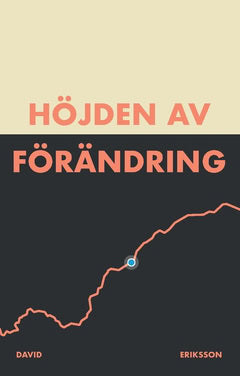 Eriksson, David | Höjden av förändring