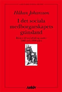 Johansson, Håkan | I det sociala medborgarskapets skugga : Rätten till socialbidrag under 1980