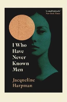 Harpman, Jacqueline | I Who Have Never Known Men
